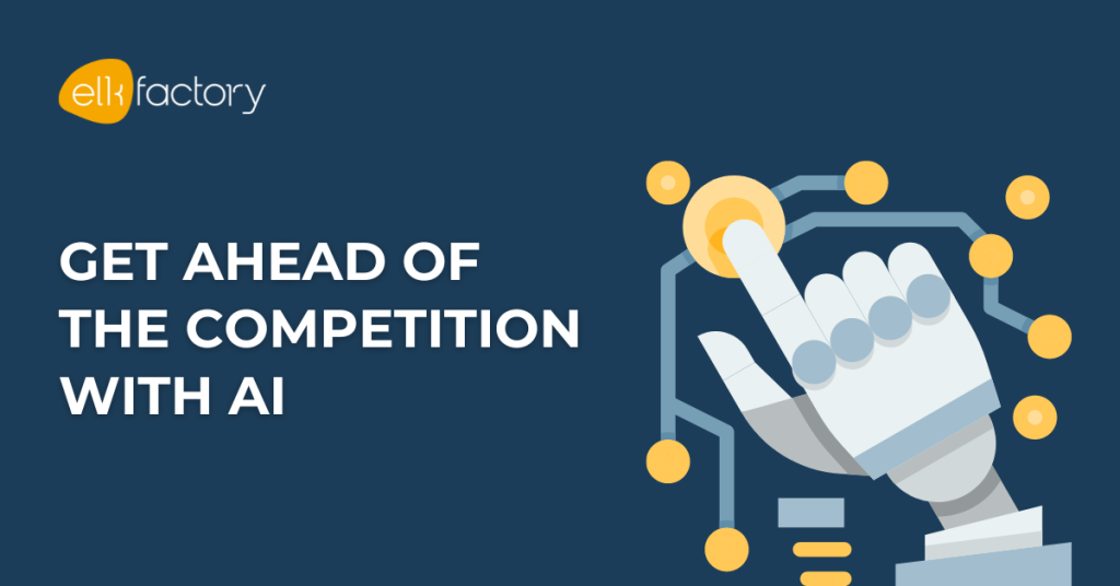 Get ahead of the competition with AI